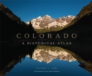 Colorado : A Historical Atlas - Book
