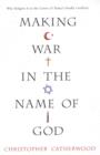 Making War In The Name Of God - eBook