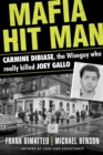 Mafia Hit Man Carmine Dibiase : The Wiseguy Who Really Killed Joey Gallo - Book