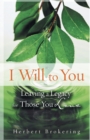 I Will to You : Leaving a Legacy for Those You Love - Book