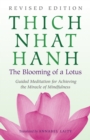 The Blooming of a Lotus : Revised Edition of the Classic Guided Meditation for Achieving the Miracle of Mindfulness - Book