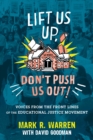 Lift Us Up, Don't Push Us Out! : Voices from the Front Lines of the Educational Justice Movement - Book