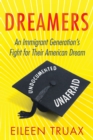 Dreamers : An Immigrant Generation's Fight for Their American Dream - Book