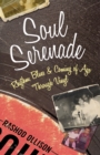 Soul Serenade : Rhythm, Blues & Coming of Age Through Vinyl - Book
