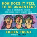 How Does It Feel to Be Unwanted? - eAudiobook