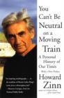 You Can't Be Neutral on a Moving Train - eBook