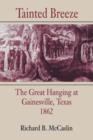 Tainted Breeze : The Great Hanging at Gainesville, Texas, 1862 - Book