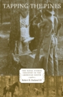 Tapping the Pines : The Naval Stores Industry in the American South - Book