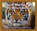 Tales of Mike the Tiger : Facts and Fun for Everyone - Book
