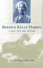 Bernice Kelly Harris : A Good Life Was Writing - Book