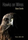 Hawks on Wires : Poems, 2005-2010 - Book