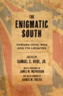 The Enigmatic South : Toward Civil War and Its Legacies - eBook