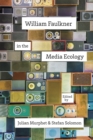 William Faulkner in the Media Ecology - Book