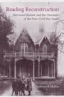 Reading Reconstruction : Sherwood Bonner and the Literature of the Post-Civil War South - Book