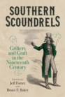 Southern Scoundrels : Grifters and Graft in the Nineteenth Century - Book