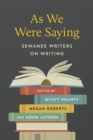 As We Were Saying : Sewanee Writers on Writing - Book