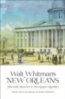 Walt Whitman's New Orleans : Sidewalk Sketches and Newspaper Rambles - Book