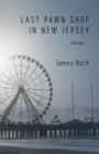 Last Pawn Shop in New Jersey : Poems - eBook