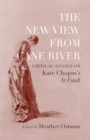 The New View from Cane River : Critical Essays on Kate Chopin's "At Fault - Book