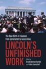 Lincoln's Unfinished Work : The New Birth of Freedom from Generation to Generation - eBook