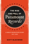 The Rise and Fall of Paramount Records : A Great Migration Story, 1917-1932 - eBook