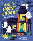 HOW TO HAUNT A HOUSE - Book