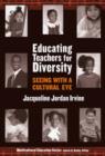 Educating Teachers for Diversity : Seeing with a Cultural Eye - Book