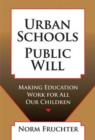 Urban Schools, Public Will : Making Education Work for All Our Children - Book