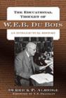 The Educational Thought of W.E.B. Du Bois : An Intellectual History - Book