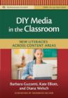 Diy Media in the Classroom : New Literacies Across Content Areas - Book