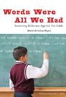 Words Were All We Had : Becoming Biliterate Against the Odds - Book