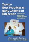 Twelve Best Practices for Early Childhood Education : Integrating Reggio and Other Inspired Approaches - Book