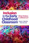 Inclusion in the Early Childhood Classroom : What Makes a Difference? - Book