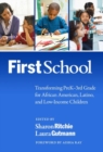 FirstSchool : Transforming PreK-3rd Grade for African American, Latino, and Low-Income Children - Book
