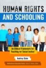 Human Rights and Schooling : An Ethical Framework for Teaching for Social Justice - Book