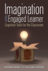 Imagination and the Engaged Learner : Cognitive Tools for the Classroom - Book