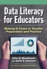 Data Literacy for Educators : Making It Count in Teacher Preparation and Practice - Book