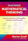 Teaching Mathematical Thinking : Tasks and Questions to Strengthen Practices and Processes - Book