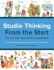 Studio Thinking from the Start : The K–8 Art Educator’s Handbook - Book