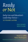Ready or Not : Early Care and Education's Leadership Choices-12 Years Later - Book