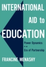 International Aid to Education : Power Dynamics in an Era of Partnership - Book