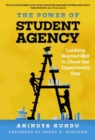 The Power of Student Agency : Looking Beyond Grit to Close the Opportunity Gap - Book