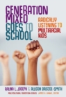 Generation Mixed Goes to School : Radically Listening to Multiracial Kids - Book