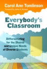 Everybody's Classroom : Differentiating for the Shared and Unique Needs of Diverse Students - Book