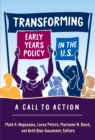 Transforming Early Years Policy in the U.S. : A Call to Action - Book
