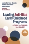 Leading Anti-Bias Early Childhood Programs : A Guide to Change, for Change - Book