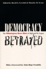 Democracy Betrayed : The Wilmington Race Riot of 1898 and Its Legacy - Book