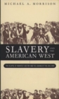 Slavery and the American West : The Eclipse of Manifest Destiny - Book