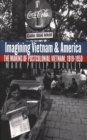 Imagining Vietnam and America : The Making of Postcolonial Vietnam, 1919-1950 - Book