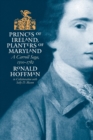 Princes of Ireland, Planters of Maryland : A Carroll Saga, 1500-1782 - Book